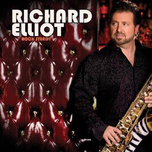 Richard Elliot - Rock Steady  CD